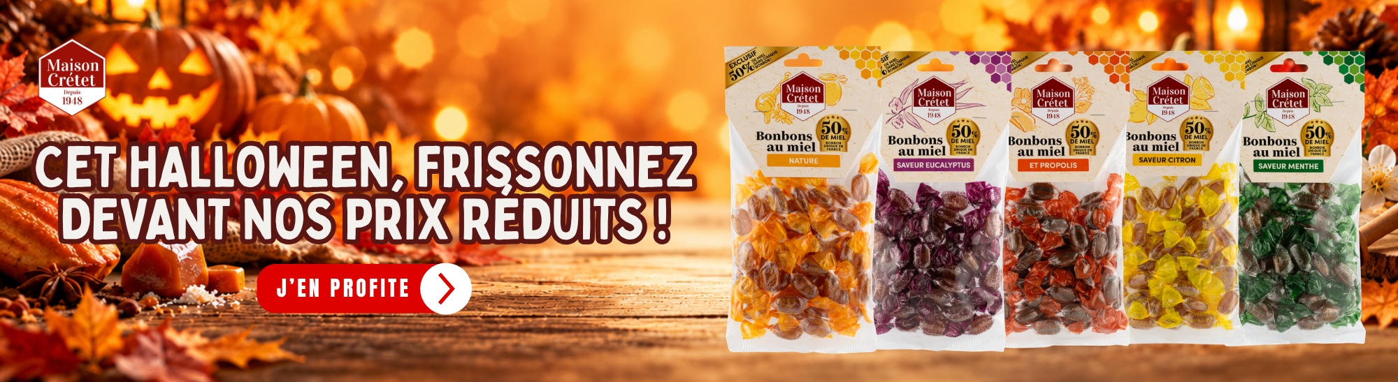 CET HALLOWEEN, FRISSONNEZ DEVANT NOS PRIX RÉDUITS !